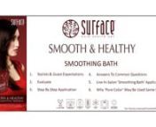 &#39;SMOOTH AND HEALTHY&#39; Smoothing Bath: Reduce Frizz and Curl. Adds Shine &amp; Control. Blow Dry Smooth In 40% Less Time. All While Respecting Personal Health And The Earth. nSmooth &amp; Healthy is a Healthy Choice FREE of: Formaldehyde, Alternate -- Aldehydes, Formalin, Vanillin, Thioglycolate, Sodium Hydroxide, PVP/VA, Parabens, Animal and By-Animal Protein. Professional use only. Read in box directions and warnings completely before performing the service. This product has been formulated for