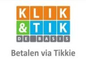 Klik & Tik. De basis 6.4 Betalen via Tikkie from tikkie