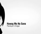 Wag Mo Na Sana - Parokya ni Edgar (HD) 1080 from hd wag