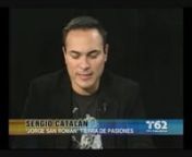 Carlos Espina Entrevista al actor Mexicano Sergio Catalan.nSu Vida en el teatro y la televion.Su trabajo actoral en la telenovela Tierra De Pasiones.
