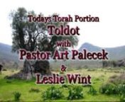 Toldot 11/17/2012 Genesis 25:19-28:9 Malachi 1:1-2:7 Matthew 11-12 Pastor Art Palecek/ Zaken Leslie Wint Part 1: Pastor Art Palecek: James 4:13 Come now, you who say,