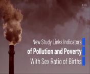 A new study has linked pollutants and poverty with changed in the ratio of boys and girls born to millions of parents.&#60;br/&#62;The Guardian reports that half the &#60;br/&#62;United States&#39; population and the entire &#60;br/&#62;Swedish population took part in the study.&#60;br/&#62;The study found that mercury, chromium and aluminum pollution was linked to more male births, while lead pollution was correlated with more female births. .&#60;br/&#62;It also found that measures of poverty, like living near high number &#60;br/&#62;of vacant buildings and fast food restaurants, were also &#60;br/&#62;linked with statistically significant changes to sex ratios. .&#60;br/&#62;The Guardian points out that the research found correlations between various factors and sex ratios of birth, not a cause and effect relationship. .&#60;br/&#62;This is a list of suspects to investigate,&#60;br/&#62;and all the suspects have some &#60;br/&#62;credible evidence, but we’re &#60;br/&#62;very far from conviction, Andrey Rzhetsky, Lead Researcher &#60;br/&#62;at the University of Chicago, via The Guardian.&#60;br/&#62;There are a lot of myths about sex ratio and birth, but when you dig into the research, it turns out that everything that was tested on real data was done on relatively small samples [risking spurious correlations], and some statements are not founded in observations at all, Andrey Rzhetsky, Lead Researcher &#60;br/&#62;at the University of Chicago, via The Guardian.&#60;br/&#62;The new research was published in &#60;br/&#62;the journal Plos Computational Biology.&#60;br/&#62;It is the first investigation into a number of chemical pollutants, as well as other environmental factors, using a large dataset from two continents. .&#60;br/&#62;According to &#39;The Guardian,&#39; 150 million people in &#60;br/&#62;the U.S. participated in the study over eight years. .&#60;br/&#62;In Sweden, 9 million people &#60;br/&#62;participated over 30 years.