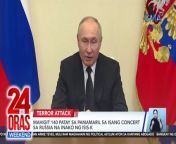 Umakyat na sa mahigit 140 ang nasawi sa itinuturing na terrorist attack sa isang concert sa Moscow, Russia.&#60;br/&#62;&#60;br/&#62;&#60;br/&#62;24 Oras Weekend is GMA Network’s flagship newscast, anchored by Ivan Mayrina and Pia Arcangel. It airs on GMA-7, Saturdays and Sundays at 5:30 PM (PHL Time). For more videos from 24 Oras Weekend, visit http://www.gmanews.tv/24orasweekend.&#60;br/&#62;&#60;br/&#62;#GMAIntegratedNews #KapusoStream&#60;br/&#62;&#60;br/&#62;Breaking news and stories from the Philippines and abroad:&#60;br/&#62;GMA Integrated News Portal: http://www.gmanews.tv&#60;br/&#62;Facebook: http://www.facebook.com/gmanews&#60;br/&#62;TikTok: https://www.tiktok.com/@gmanews&#60;br/&#62;Twitter: http://www.twitter.com/gmanews&#60;br/&#62;Instagram: http://www.instagram.com/gmanews&#60;br/&#62;&#60;br/&#62;GMA Network Kapuso programs on GMA Pinoy TV: https://gmapinoytv.com/subscribe