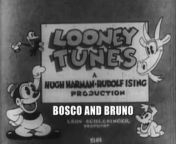 Bosko and Bruno is a 1932 Looney Tunes short directed by Hugh Harman.