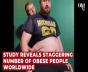 Study reveals staggering number of obese people worldwide from bhabhi number