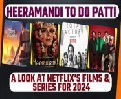 Netflix Slate 2024: Heeramandi to Phir Aayi Haseen Dilruba, Netflix Unveils 2024 Indian Slate. Netflix India unveiled its slate of upcoming Indian web series and films on February 29. Starting from Siddharth P Malhotra&#39;s &#39;Maharaj&#39; to Anubhav Sinha&#39;s thriller on the IC-814 hijacking and &#39;Wild Wild Punjab&#39;, Netflix revealed its upcoming Indian content lineup. watch Video to know more &#60;br/&#62; &#60;br/&#62;#NetflixSlate2024 #Heeramandi #DoPatti #PhirAayiHaseenDilruba&#60;br/&#62;~HT.99~PR.132~