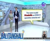 #AnsabeMo sa COVID-19 quarantine memories mo?&#60;br/&#62;&#60;br/&#62;&#60;br/&#62;Balitanghali is the daily noontime newscast of GTV anchored by Raffy Tima and Connie Sison. It airs Mondays to Fridays at 10:30 AM (PHL Time). For more videos from Balitanghali, visit http://www.gmanews.tv/balitanghali.&#60;br/&#62;&#60;br/&#62;#GMAIntegratedNews #KapusoStream&#60;br/&#62;&#60;br/&#62;Breaking news and stories from the Philippines and abroad:&#60;br/&#62;GMA Integrated News Portal: http://www.gmanews.tv&#60;br/&#62;Facebook: http://www.facebook.com/gmanews&#60;br/&#62;TikTok: https://www.tiktok.com/@gmanews&#60;br/&#62;Twitter: http://www.twitter.com/gmanews&#60;br/&#62;Instagram: http://www.instagram.com/gmanews&#60;br/&#62;&#60;br/&#62;GMA Network Kapuso programs on GMA Pinoy TV: https://gmapinoytv.com/subscribe
