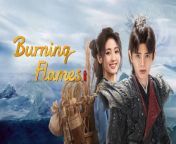 Burning Flames - Episode 9 (EngSub)
