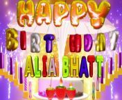 ALIA BHAT - happy birthday song from aaliya bhat