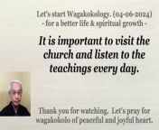 It is important to visit the church and listen to the teachings every day. 04-06-2024
