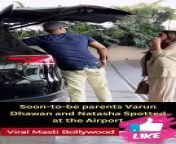 Soon to be Mom &amp; Dad Varun Dhawan &amp; Natasha Spotted at Airport Viral Masti Bollywood