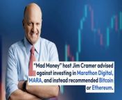 In a recent episode of “Mad Money,” host Jim Cramer advised against investing in Marathon Digital and instead recommended Bitcoin or Ethereum.