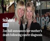 Zoe Ball has announced her mother has died after battling pancreatic cancer.The BBC 2 Radio presenter revealed the news on social media, posting a picture of her late mother Julia Peckham, adding that she was “bereft” following the death.