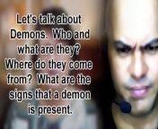 Lets talk about Demons_ Who are they and where do they come from_ Signs that a Demon is present. from babs 5th