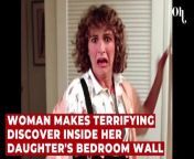 Woman makes terrifying discover inside her daughter's bedroom wall from cum inside step