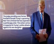 The judge presiding over former President Donald Trump‘s upcoming New York criminal trial has expanded a partial gag order. This action comes in response to Trump’s online attacks against his own daughter.