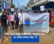 Mombasa County doctors have vowed not to go back to work saying that they will not be scared by the threats from the government.