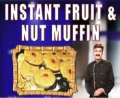 #muffin #instantmuffin #fruitnnut&#60;br/&#62;In this video our chef Piyush Shrivastava is telling the healthy, delicious &amp; quick recipe to how to make &#92;