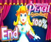 Princess Peach Showtime Walkthrough Part 13 (Switch) 100% Final Boss + Ending from princess sweety