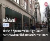 Marks &amp; Spencer has won the right to demolish one of its flagship stores on Oxford Street after a High Court judge ruled the Government made a series of blunders while trying to block the plans.The retail giant wants to flatten and rebuild its store at Orchard House, near Marble Arch, to make way for a new nine-storey building that would include retail space, a cafe, a gym and an office.