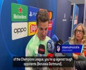 Atlético Madrid&#39;s Cesar Azpilicueta and Samuel Lino warned that their UCL tie against Dortmund is not over yet